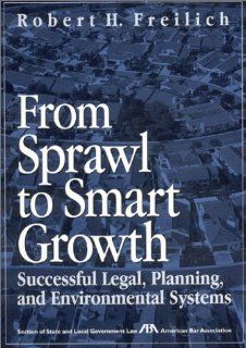 From Sprawl to Smart Growth Successful Legal, Planning, and Environmental Systems 9781570737190 Social Science Books @