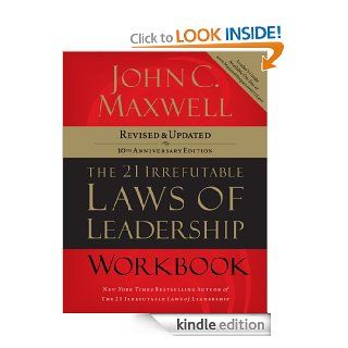 The 21 Irrefutable Laws of Leadership Workbook Revised & Updated   Kindle edition by John Maxwell. Business & Money Kindle eBooks @ .