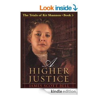 A Higher Justice (The Trials of Kit Shannon #5)   Kindle edition by James Scott Bell. Religion & Spirituality Kindle eBooks @ .