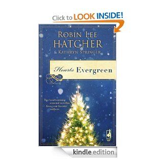 Hearts Evergreen eBook Robin Lee Hatcher, Kathryn Springer Kindle Store