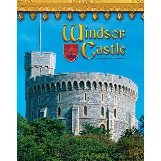 Windsor Castle England's Royal Fortress (Castles, Palaces & Tombs) Jacqueline A. Ball, Stephen F. Brown 9781597160056 Books