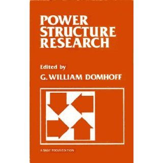 Power Structure Research (SAGE Focus Editions) G . William Domhoff 9780803914315 Books
