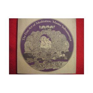 The Fine Art of Meditation Master Subramuniya Books