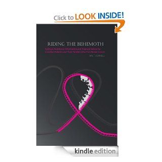 Riding the Behemoth Spiritual, Nutritional Information and Financial Advice for Canadian Patients and Their Families Who Face Breast Cancer eBook Arl T. Cornell Kindle Store