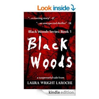 Black Woods (Black Woods Series) eBook Laura Wright LaRoche, Hercules Editing and Consulting, LLPix Photography Kindle Store
