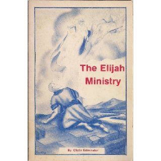 The Elijah Ministry Clyde Edminster Books