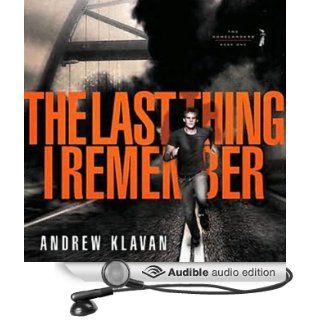 The Last Thing I Remember The Homelanders, Book 1 (Audible Audio Edition) Andrew Klavan, Joshua Swanson Books