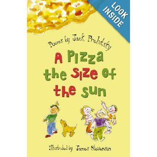 A Pizza the Size of the Sun Jack Prelutsky, James Stevenson 9780007139996 Books