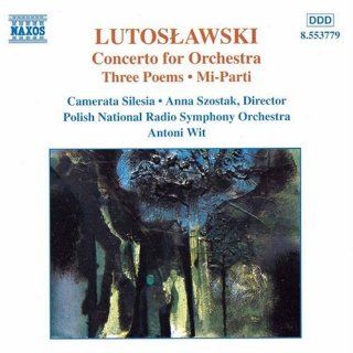 Lutoslawski Concerto for Orchestra, Three Poems, Mi Parti Music