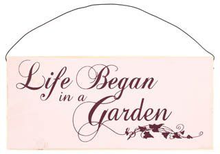 Garden Gate Sign Gardening Decor ~ "Life Began in a Garden"  