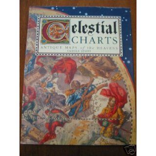 Celestial Charts Antique Maps of the Heavens Carole Stott 9780831713225 Books