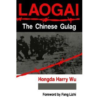 Laogai, the Chinese Gulag Hongda Harry Wu, Ted Slingerland, Fang Lizhi 9780813317694 Books