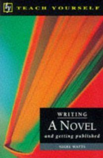 Writing a Novel and Getting Published (Teach Yourself writer's library) 9780340648070 Literature Books @