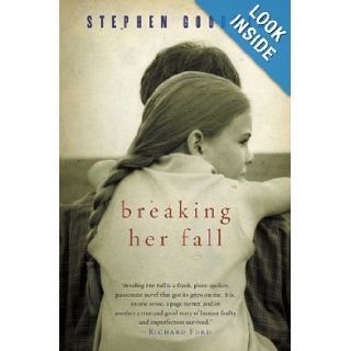 Breaking Her Fall Stephen Goodwin 9780156029698 Books