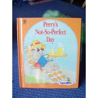Perry's Not So Perfect day (Alphapets) Sarah Dawson Books