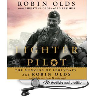 Fighter Pilot The Memoirs of Legendary Ace Robin Olds (Audible Audio Edition) Robin Olds, Christina Olds, Ed Rasimus, Robertson Dean Books