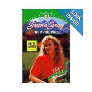 The Bride Price (That Special Woman) (Silhouette Special Edition, No 973) Ginna Gray 9780373099733 Books