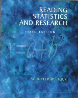 Reading Statistics and Research (3rd Edition) (9780321023414) Schuyler W. Huck Books