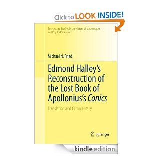 Edmond Halley's Reconstruction of the Lost Book of Apollonius's Conics Translation and Commentary (Sources and Studies in the History of Mathematics and Physical Sciences)   Kindle edition by Michael N. Fried. Professional & Technical Kindle e