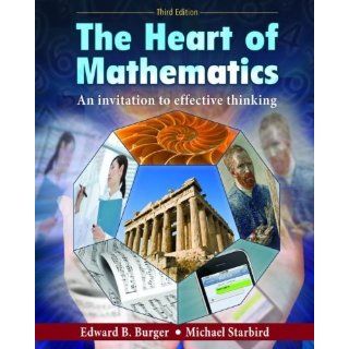 The Heart of Mathematics An Invitation to Effective Thinking, 3rd Edition   Kindle edition by Edward B. Burger. Professional & Technical Kindle eBooks @ .