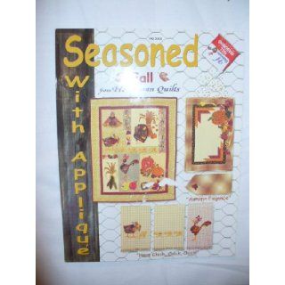 Seasoned with Applique (homespun quilts, fall) anna laura reidt, marva daley Books