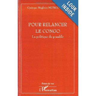 Pour relancer le Congo (French Edition) Cyriaque Magloire Mongo Dzon 9782296044340 Books