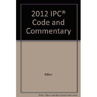 2012 IPC Code and Commentary Editor Books