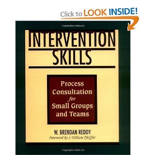 Intervention Skills Process Consultation for Small Groups and Teams W. Brendan Reddy 9780883904343 Books