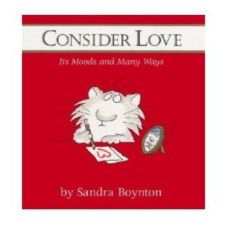 [ Consider Love [ CONSIDER LOVE ] By Boynton, Sandra ( Author )Jan 01 2003 Hardcover Sandra Boynton Books