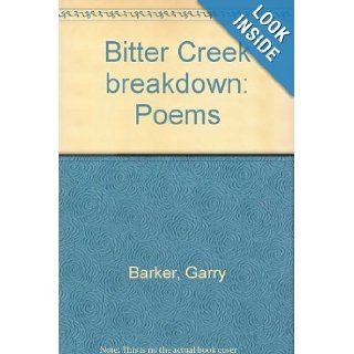Bitter Creek Breakdown Poems Garry Barker Books