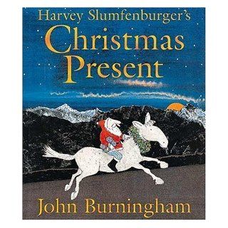 Harvey Slumfenburger's Christmas Present John Burningham 9781564029782 Books