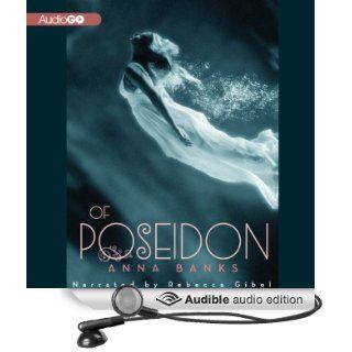 Of Poseidon (Audible Audio Edition) Anna Banks, Rebecca Gibel Books