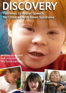Discovery Pathways to Better Speech for Children with Down Syndrome Ph.D., CCC SLP Libby Kumin, Professor Sue Buckley, Sally Shott, Siegrfied Pueschel, Will Schermerhorn Movies & TV