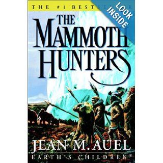 The Mammoth Hunters (Earth's Children) Jean M. Auel Books