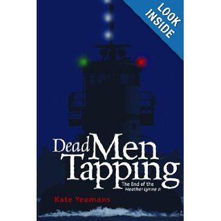 Dead Men Tapping  The End of the Heather Lynn II Kate Yeomans 0639785802846 Books
