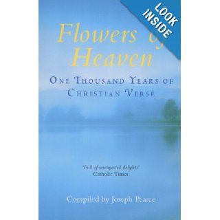 Flowers of Heaven Joseph Pearce 9780340746325 Books