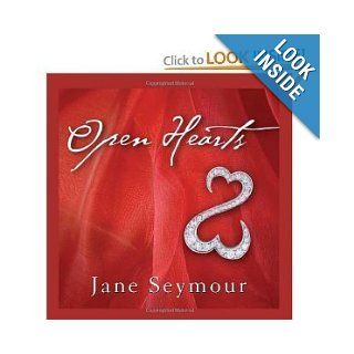 Open Hearts If Your Heart Is Open, Love Will Always Find Its Way In [Hardcover] JANE SEYMOUR Books