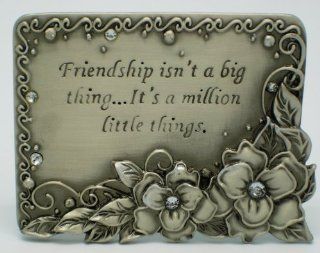 33 Flowers & Leaves Plaque   "Friendship isn't a big thingIt's a million little things."   Decorative Plaques