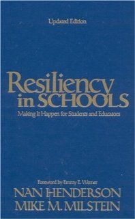 Resiliency in Schools Making It Happen for Students and Educators (1 Off Series) Nan Henderson, Mike M. Milstein 9780761946694 Books