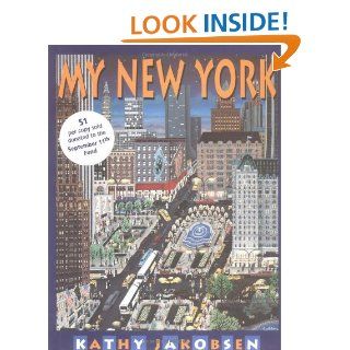 My New York Kathy Jakobsen Hallquist 9780316456531 Books