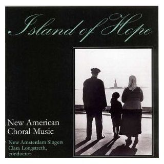 Island of Hope New American Choral Music Music