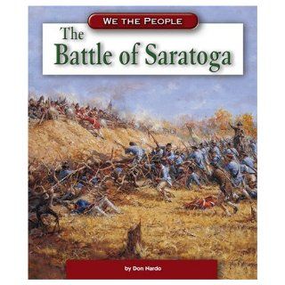 The Battle of Saratoga (We the People (Compass Point Books Hardcover)) Don Nardo 9780756533427 Books