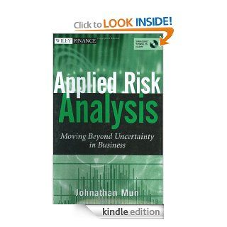 Applied Risk Analysis Moving Beyond Uncertainty in Business (Wiley Finance)   Kindle edition by Johnathan Mun. Professional & Technical Kindle eBooks @ .