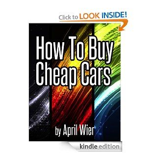 How To Buy Cheap Cars eBook April Wier Kindle Store