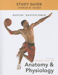 Study Guide for Essentials of Anatomy & Physiology (9780321792211) Frederic H. Martini, Edwin F. Bartholomew, Charles M. Seiger Books