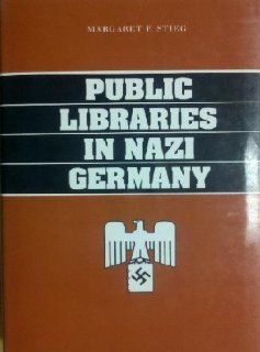 Public Libraries in Nazi Germany (9780817305567) Margaret Stieg Dalton Books
