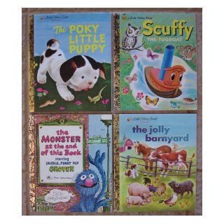 Little Golden Books Set of 4 Classics (The Poky Little Puppy ~ Scuffy the Tugboat ~ The Monster at the End of this Book starring Lovable, Furry Old Grover (Sesame Street) ~ The Jolly Barnyard) Jon Stone, Annie North Bedford, Gertrude Crampton, Janette Se