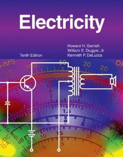 Electricity Howard H. Gerrish, William E. Dugger Jr., Kenneth DeLucca 9781605250410 Books