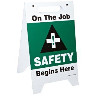 Accuform Signs PFR808 Plastic Free Standing Fold Ups Floor Safety Sign, Legend "ON THE JOB SAFETY BEGINS HERE", 12" Width x 20" Height x 0.125" Thickness, Black/Green on White Industrial Warning Signs