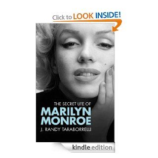 The Secret Life of Marilyn Monroe   Kindle edition by J Randy Taraborrelli. Biographies & Memoirs Kindle eBooks @ .